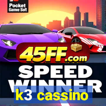 k3 cassino
